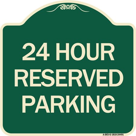 Signmission 24 Hour Reserved Parking Heavy-Gauge Aluminum Architectural Sign, 18" x 18", G-1818-24491 A-DES-G-1818-24491